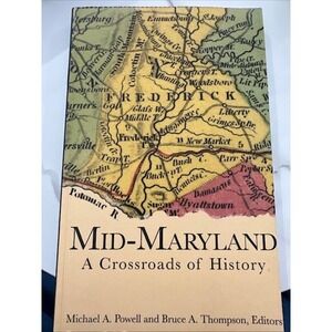 Mid-Maryland A Crossroads of History Vol 1 Powell Thompson History Press PB